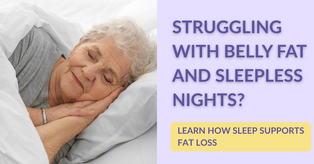 How Better Sleep Can Help Melt Stubborn Menopause Belly Fat