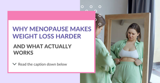 Why Menopause Makes Weight Loss Harder And What Actually Works