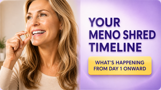 Your Meno Shred Timeline: What's Actually Happening From Day 1 Onward