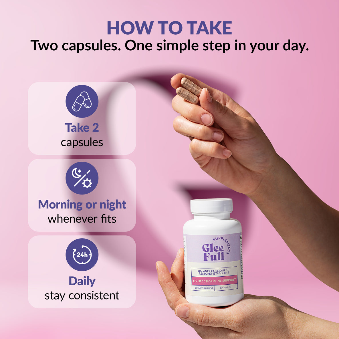 Bottle of Glue Full supplements with instructions on how to take them, 2 capsules a day, morning with breakfast or at night, and highlighting the importance of consistency against a pink background
