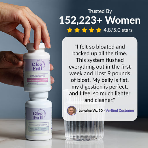 GleeFull review banner on dark blue: 'Trusted By 152,223+ Women, 4.8/5.0 stars'. Quote from Lorraine W., 50: felt bloated and backed up all the time, this system flushed everything out in the first week, down 9 pounds of bloat, belly flat and digestion perfect. Over 30 Hormone Support and Meno Belly Flusher bottles shown at left.